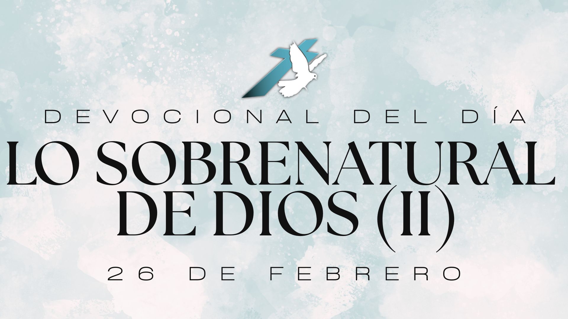 LO SOBRENATURAL DE DIOS (II)