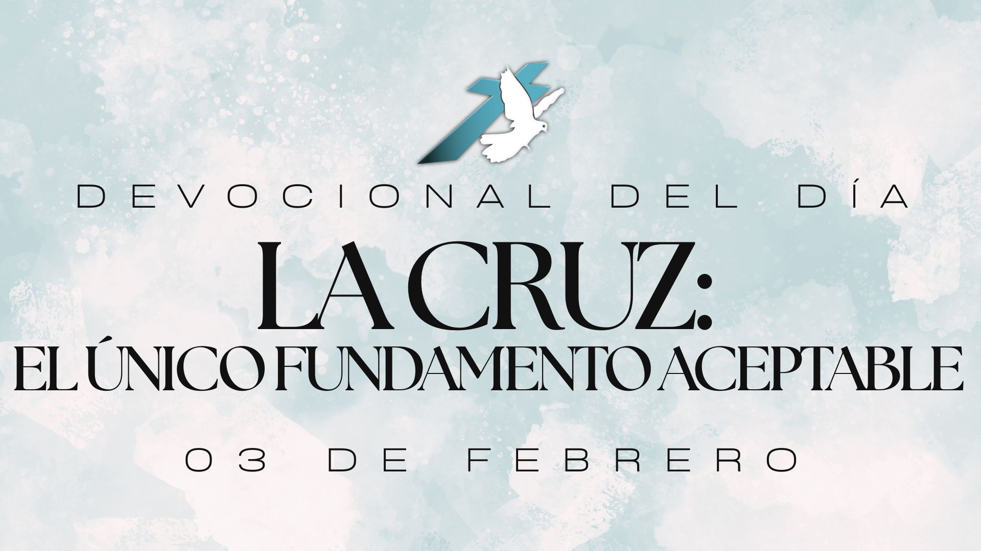 “LA CRUZ: EL ÚNICO FUNDAMENTO ACEPTABLE”