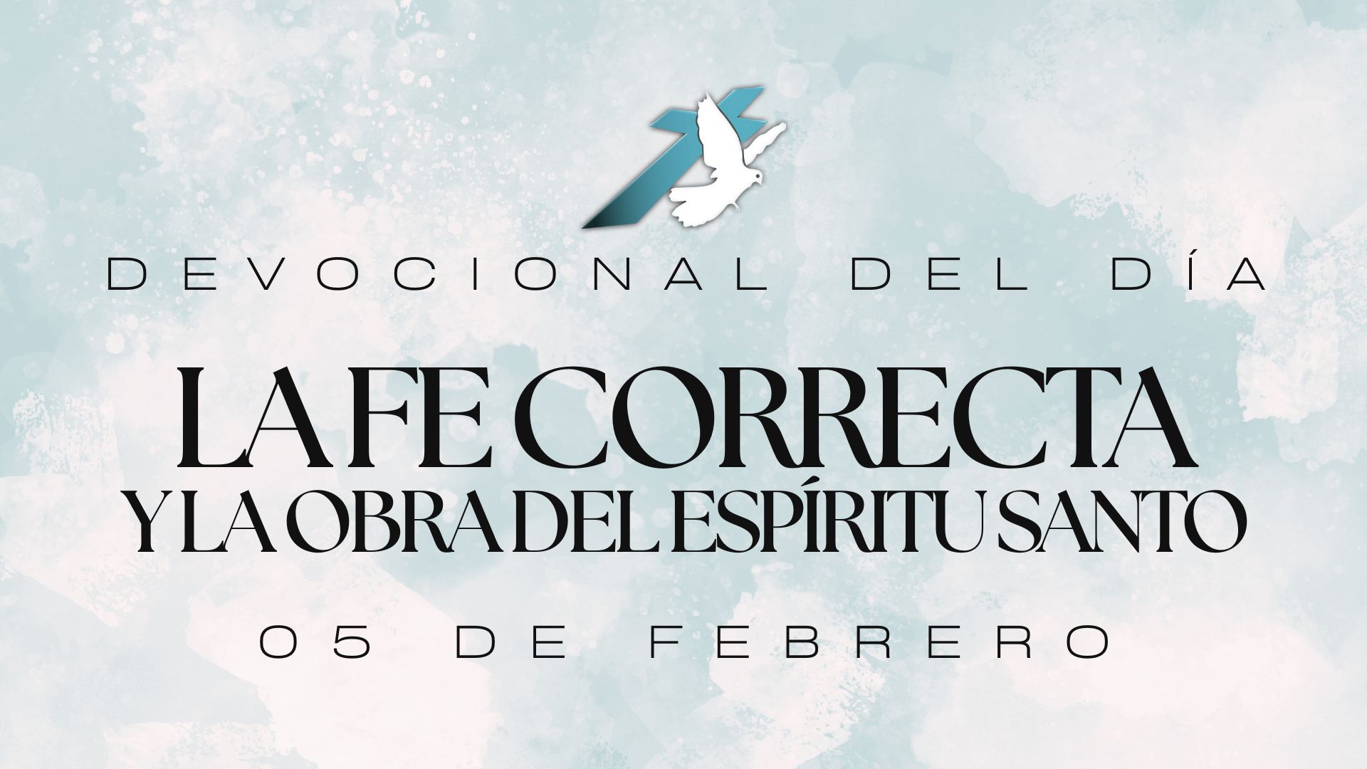 LA FE CORRECTA Y LA OBRA DEL ESPÍRITU SANTO