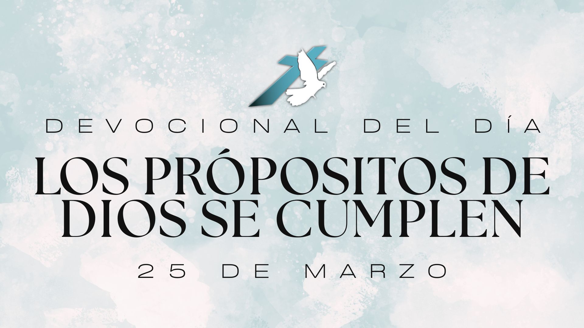 LOS PRÓPOSITOS DE DIOS SE CUMPLEN