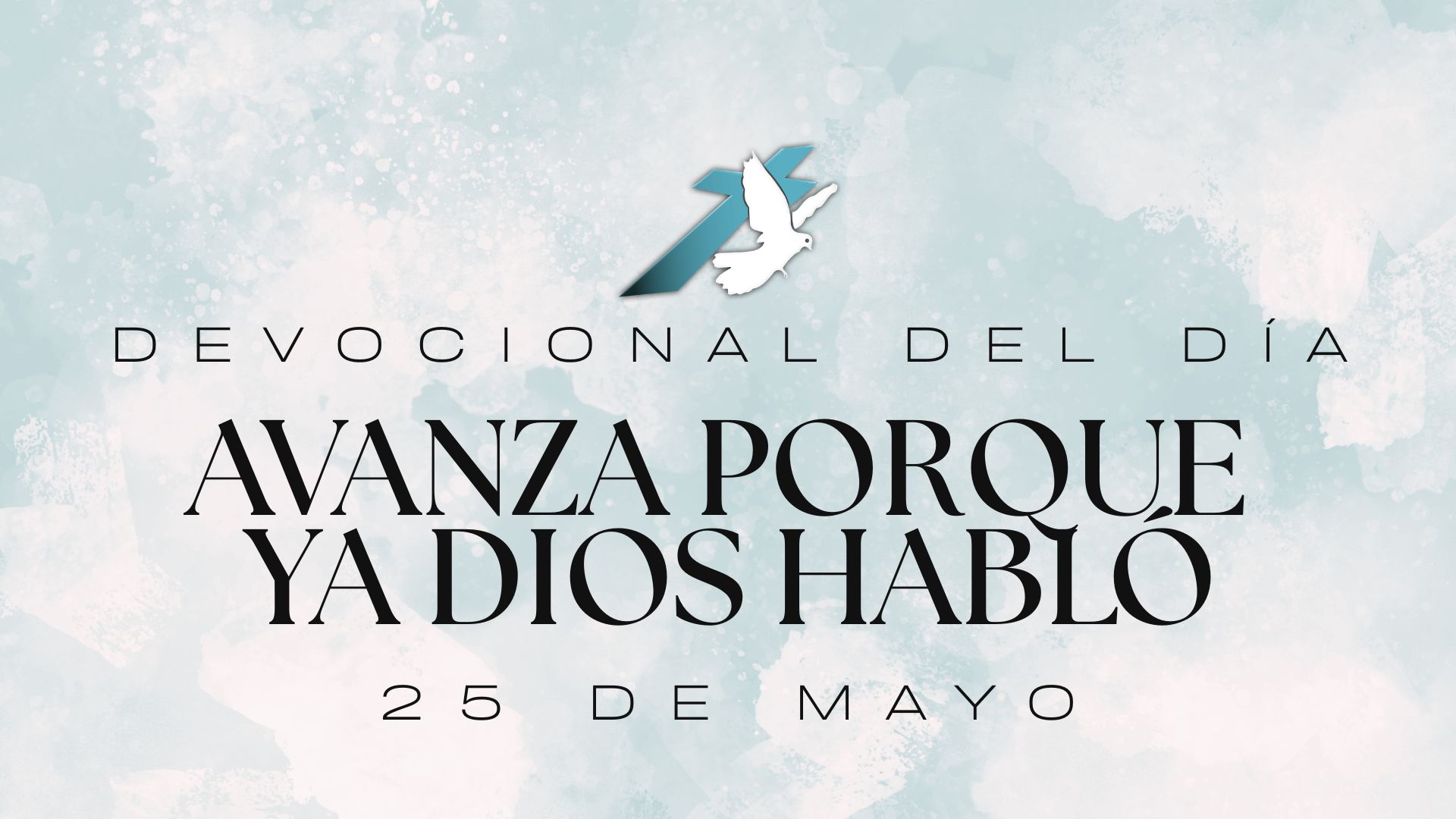 AVANZA PORQUE YA DIOS HABLÓ