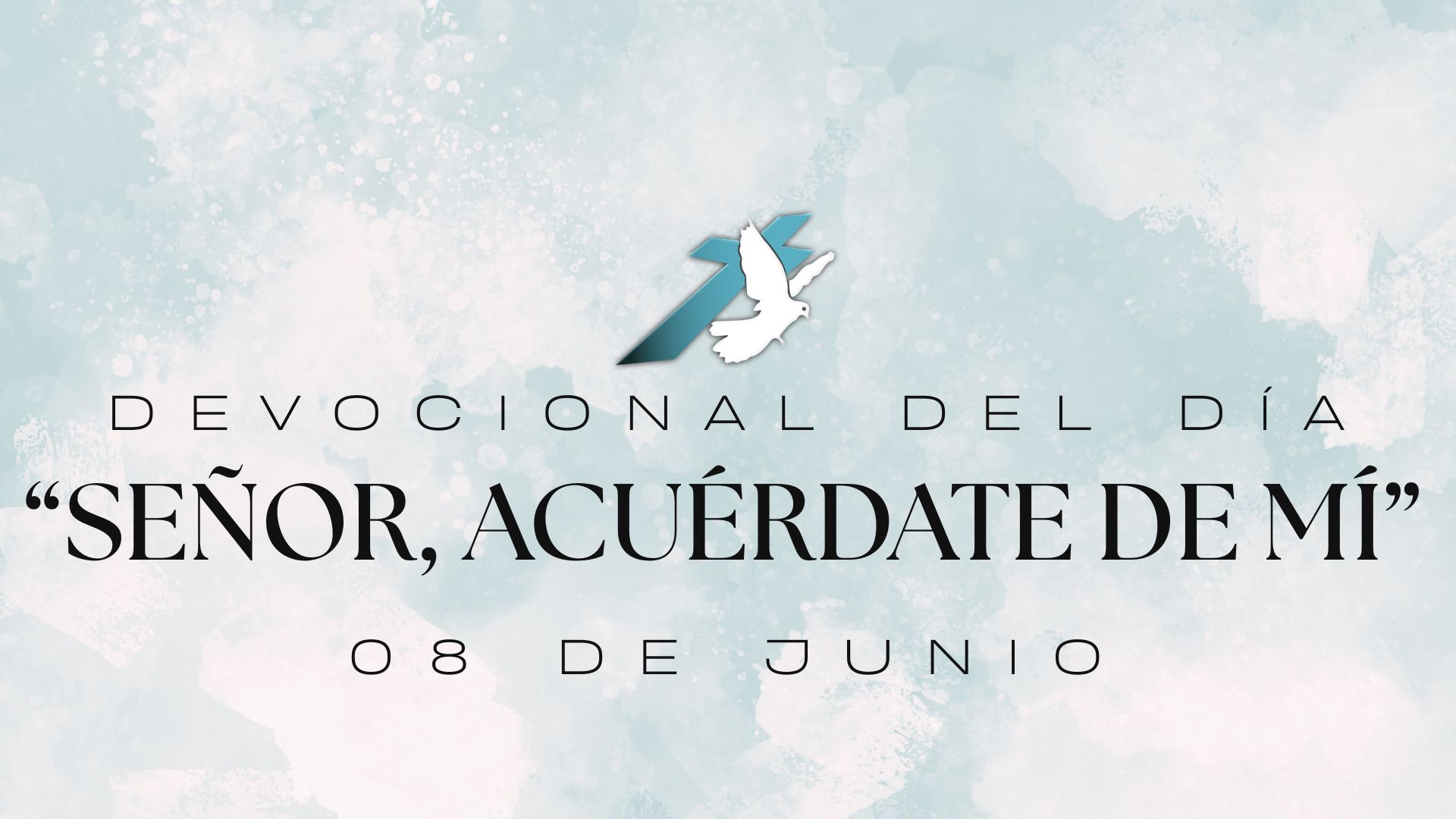 “SEÑOR, ACUÉRDATE DE MÍ”