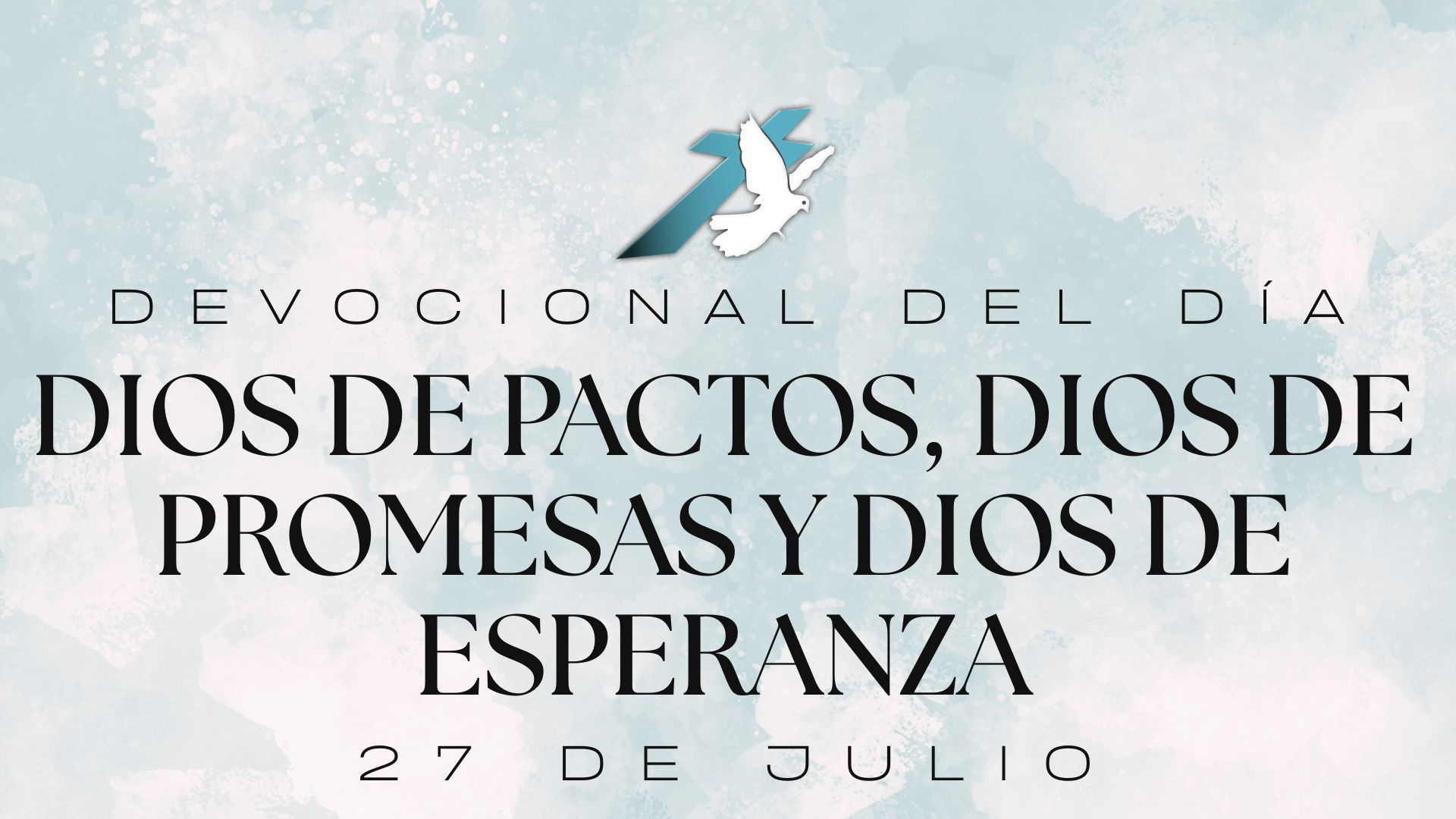 DIOS DE PACTOS, DIOS DE PROMESAS Y DIOS DE ESPERANZA