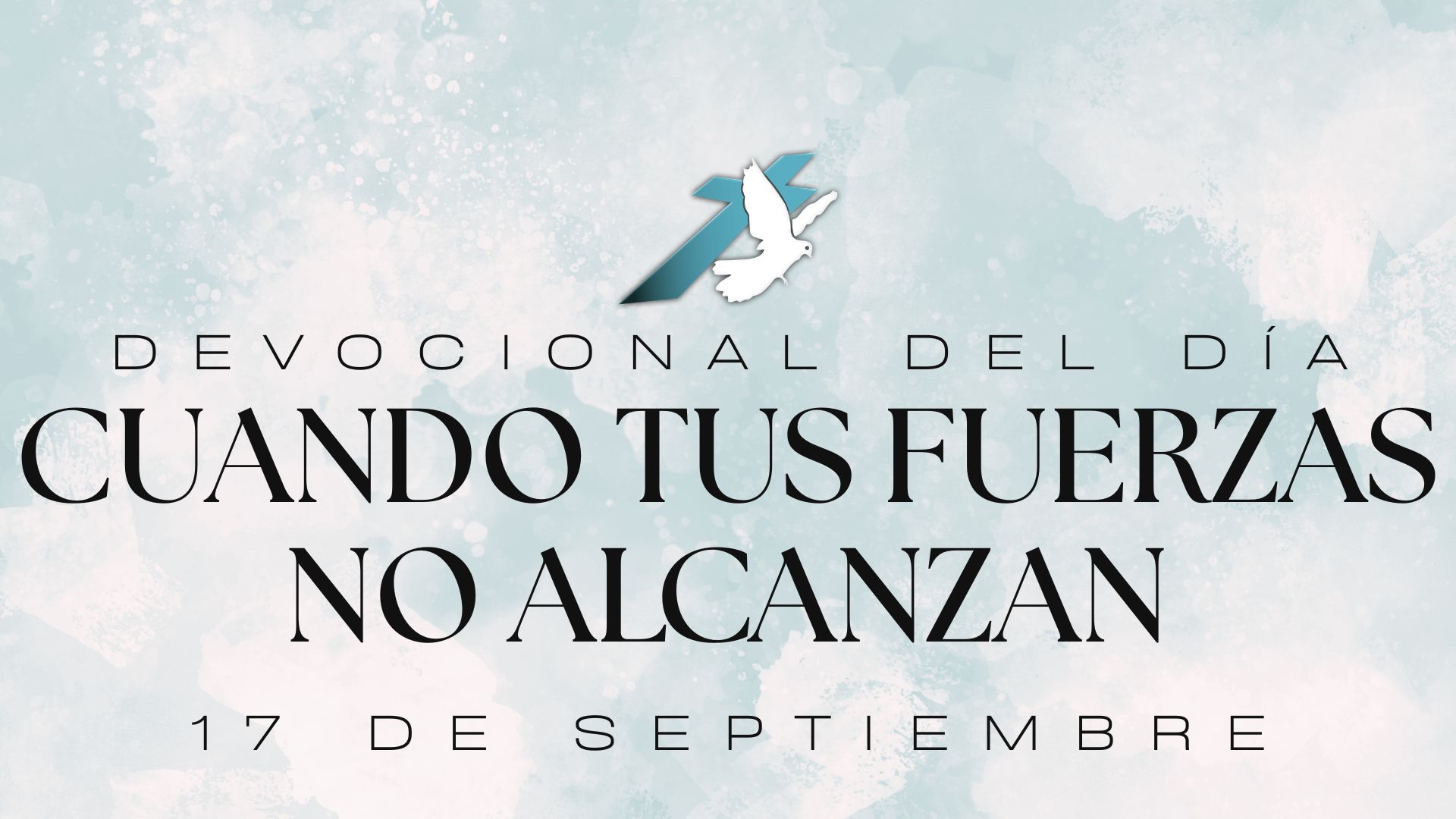 CUANDO TUS FUERZAS NO ALCANZAN